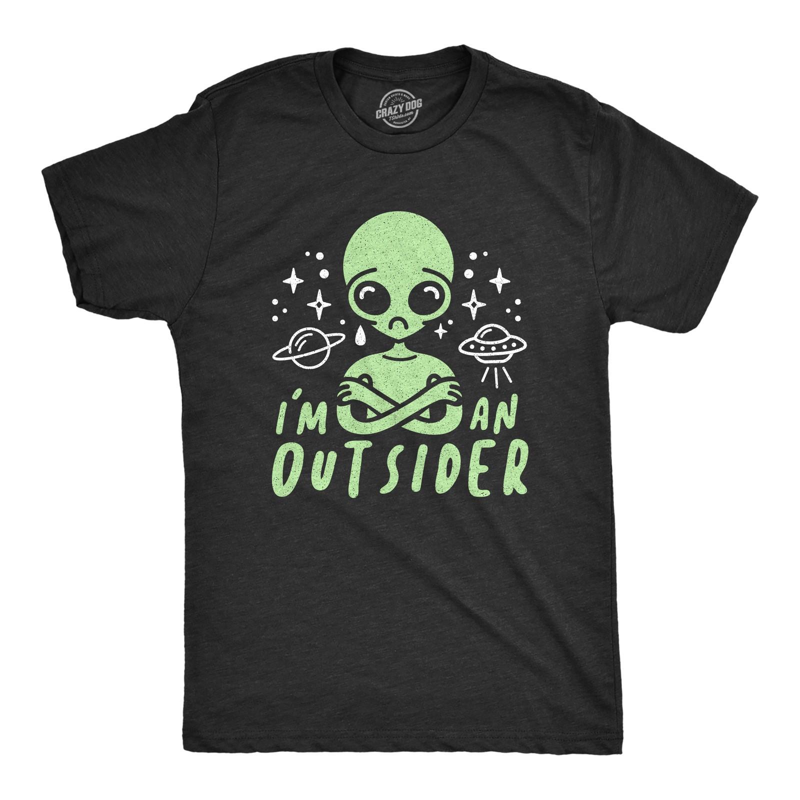 Mens I m An Outsider T Shirt Funny Alien UFO Outer Space Graphic Tee L
