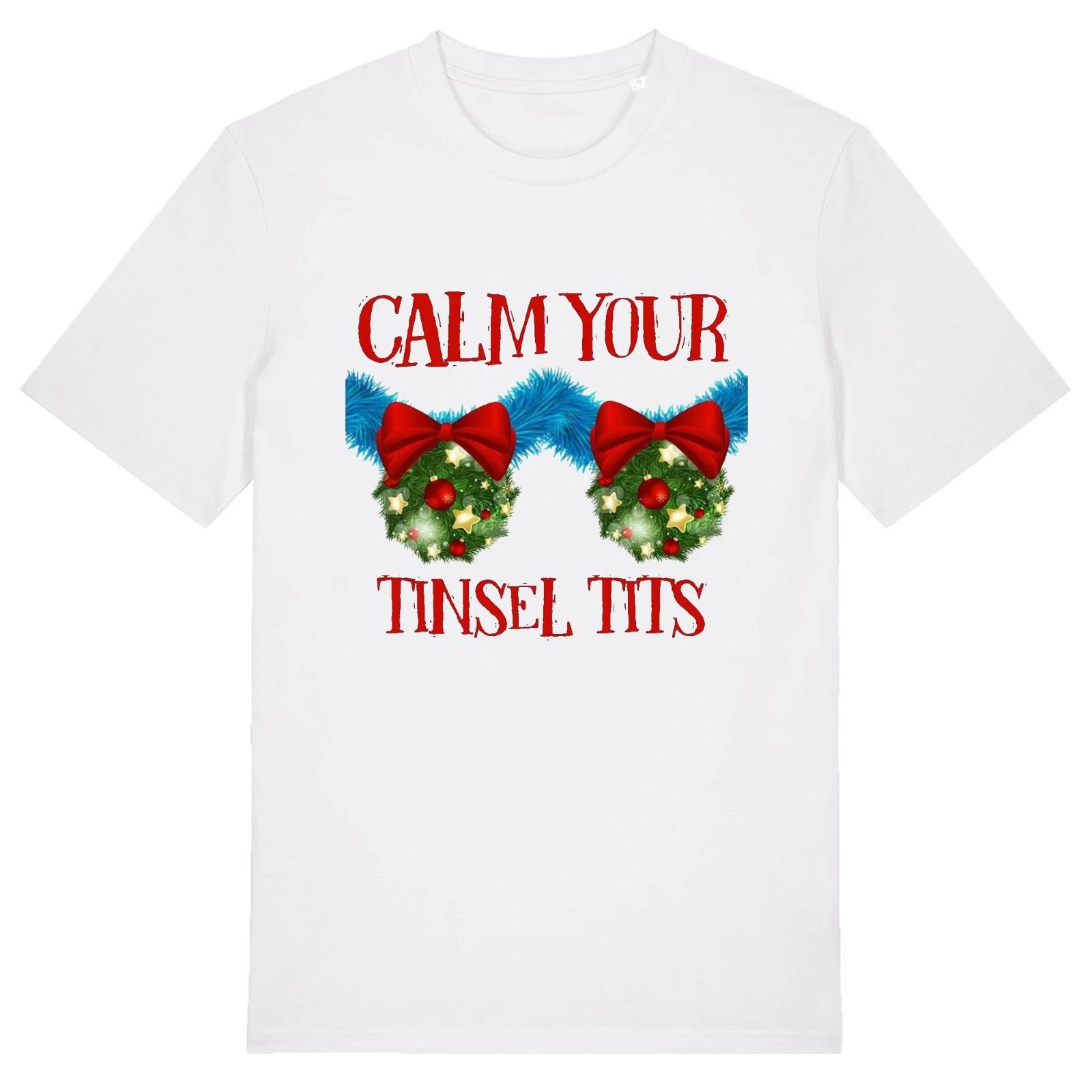 

Calm Your Tinsel T*ts - Unisex T-Shirt Novelty Festive Jolly Secret Santa Saint 3XL