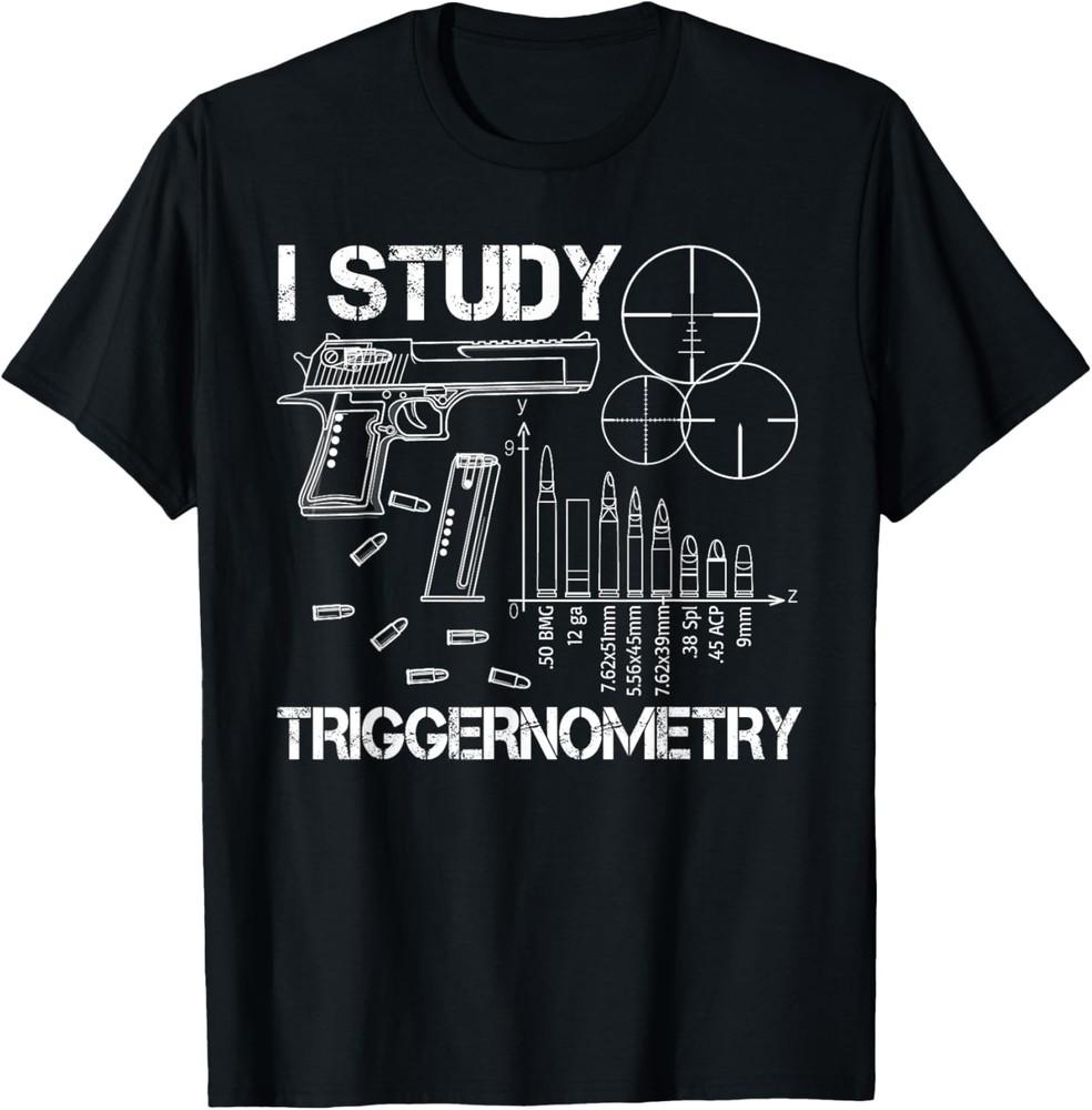 

I Study Triggernometry Gun T-Shirt Unisex T-Shirt XL