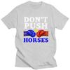 Dont Push The Horses T Shirt Unisex ShortSleeve Funny Boxing Sarcastic Quote Tshirt Graphic Tee Pure Cotton Slim Fit Clothing