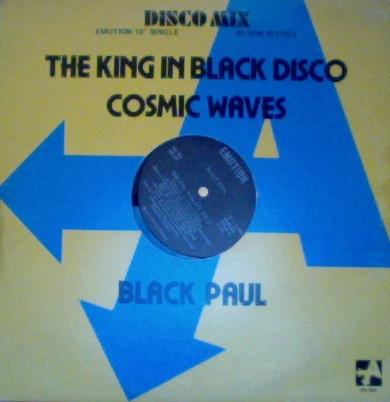 12inch Record BLACK PAUL  The King In Black Disco  Cosmic Wa ON402 Emotion Records 1977 Canada SoulFunk Used
