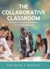 The The Collaborative Classroom : 50 Cooperative Learning Strategies for Student Engagement Book