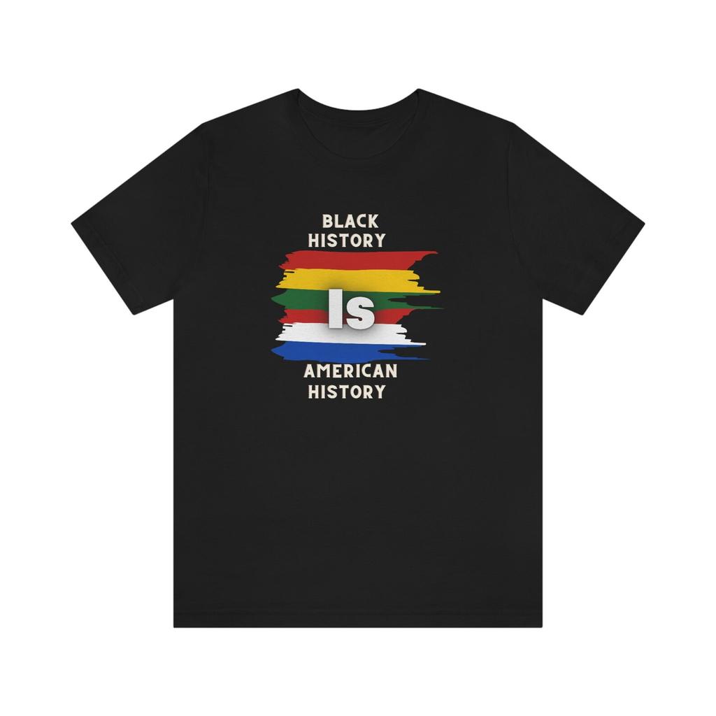 Black History Is American History, Black History Month, Jersey Short Sleeve Tee