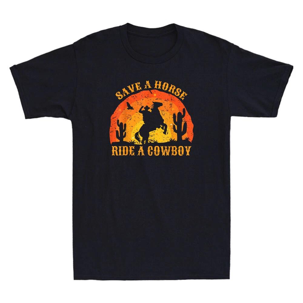 Save A Horse Ride. Me A Cowboy Funny Graphic Vintage Men s Short Sleeve T-Shirt XXL