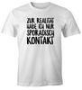 Men's 100% Cotton T-shirt Mens Tees Top To Reality I Only Have Sporadic Contact Saying Shirt-