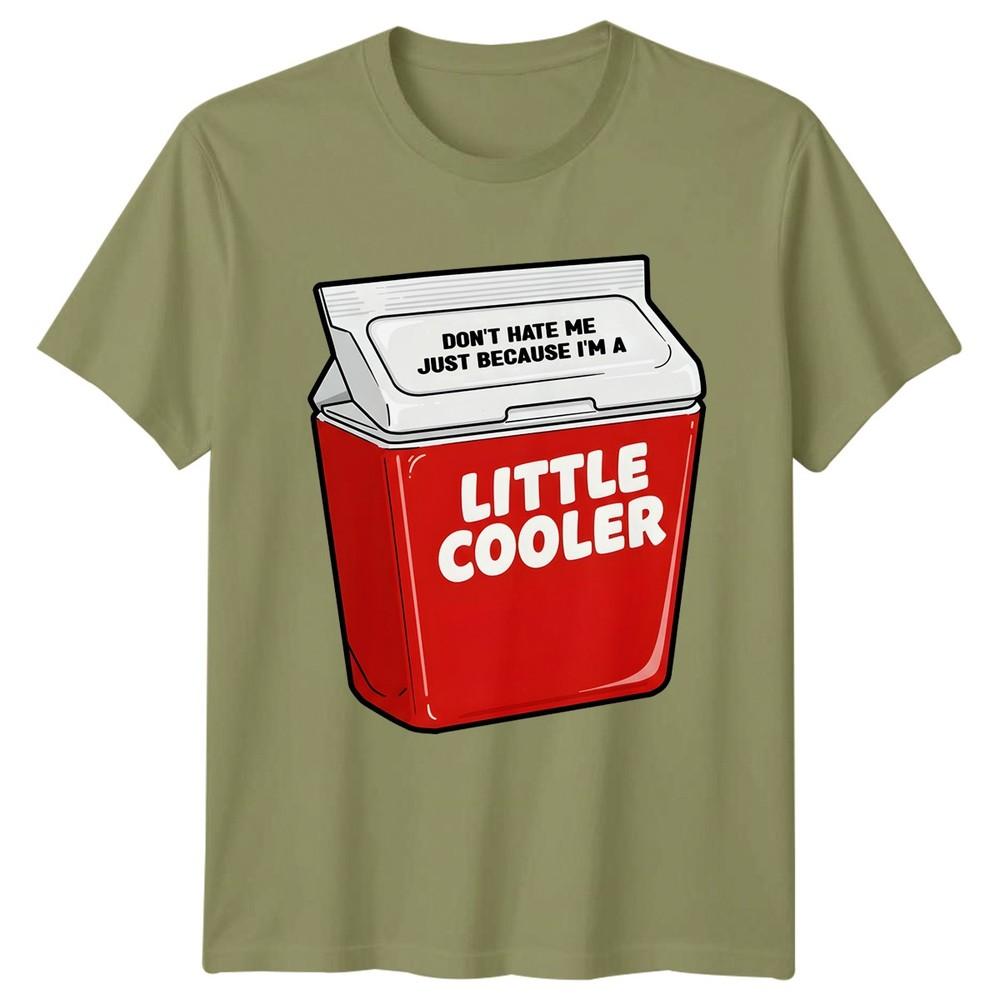 Funny Dont Hate Me Just Because Im A Little Cooler TShirt Novelty Unisex Unisex Tee