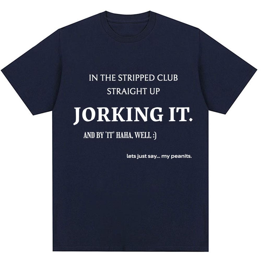 Vtipné tričko s potiskem nápisu Jorking It, novinka, humor, kreativita, pánské, dámské tričko, nadměrné bavlněné ležérní tričko, streetwear