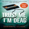 Trust Me Im Dead by Sherryl Clark Paperback Book 9780857308047