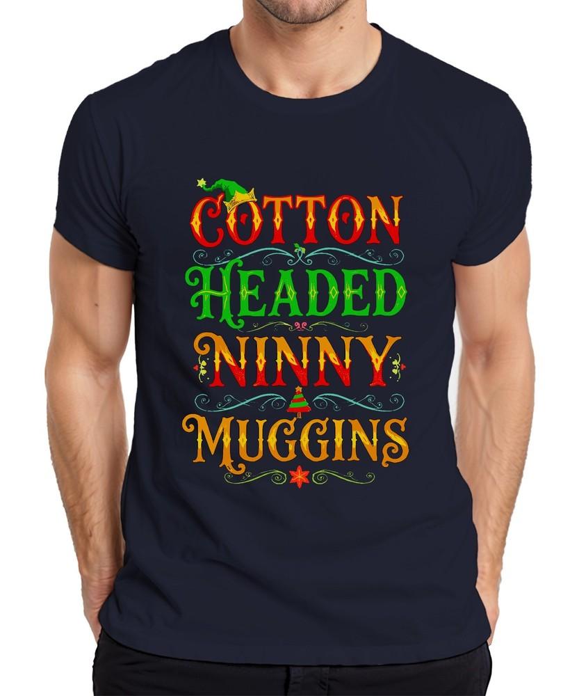 Cotton Headed Ninny Muggins Buddy The Christmas Elf Movie Quote Unisexs Tshirt S