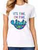 It's Fine I'm Fine Turtle T-Shirt Funny Sarcastic Graphic Womens Tee
