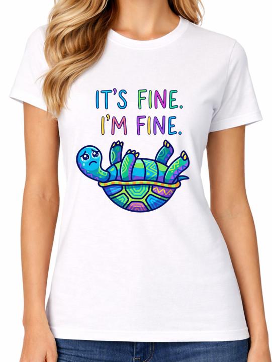 It s Fine I m Fine Turtle T-Shirt Funny Sarcastic Graphic Womens Tee S