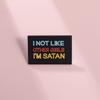 Мультяшная трендовая брошь-значок с красочной надписью I Dont Like Other Girls I Am A Demon Уникальный значок для ношения каждый день