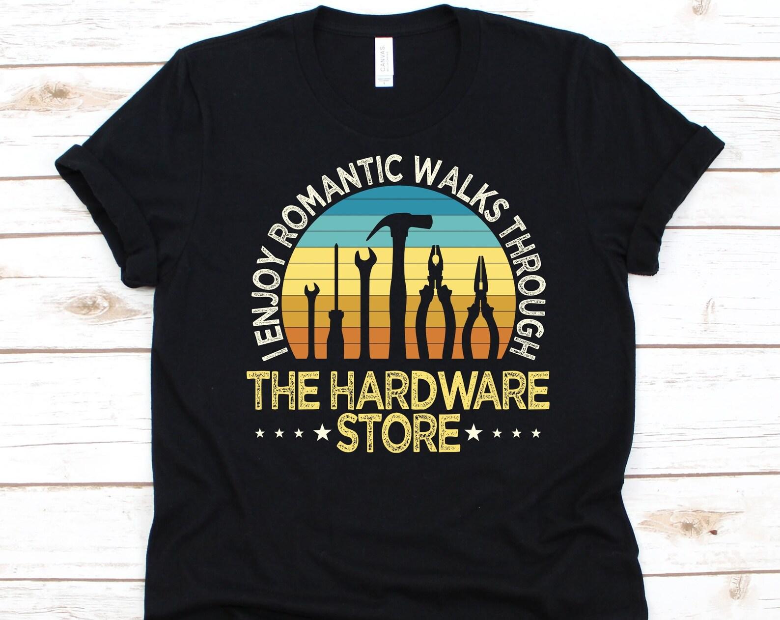 I Enjoy Romantic Walks Through The Hardware Store Shirt, Woodworking, Carpentry, Woodworker Gift, Retro Handyman T-Shirt, Carpenter Shirt XL
