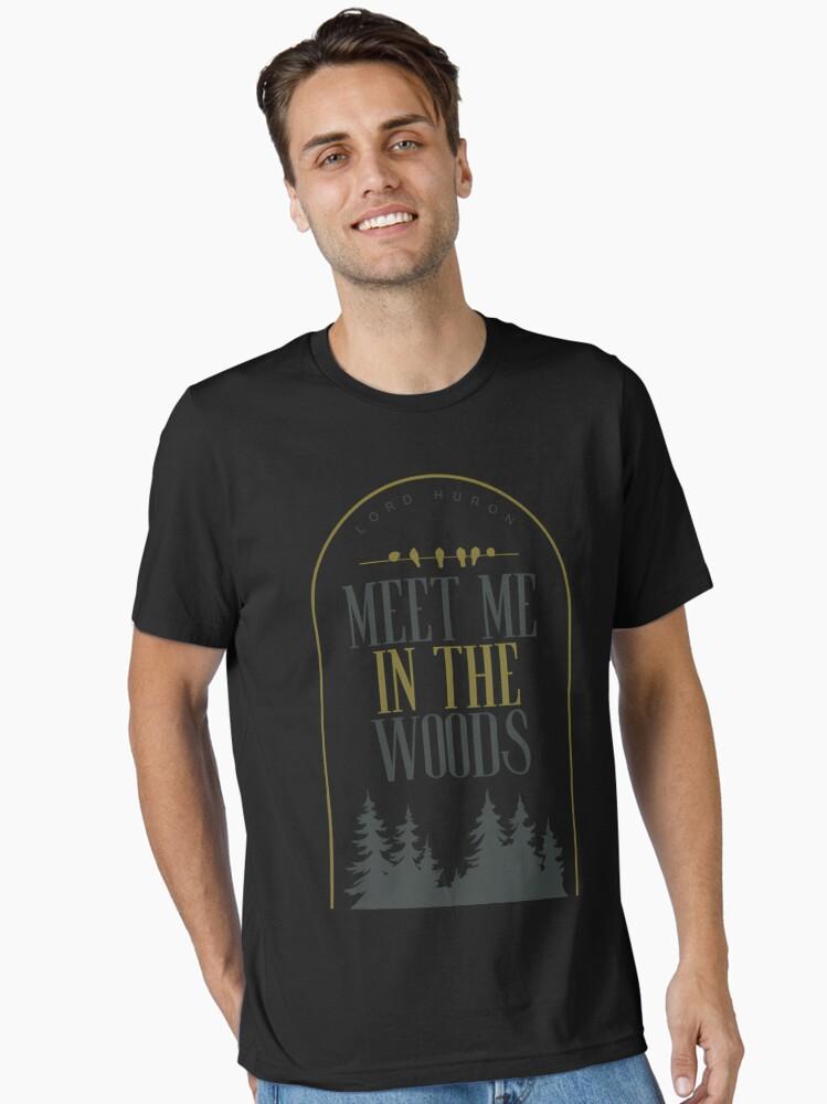 Fool Night Meet Me In The Woods (Lord Huron) Essential Unisex T-Shirt