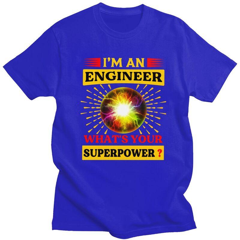 Custom Fashion Im An Engineer Whats Your Superpower T Shirt Men Tshirts Casual Tee Tops Pure Cotton Slim Fit Tshirt Merch