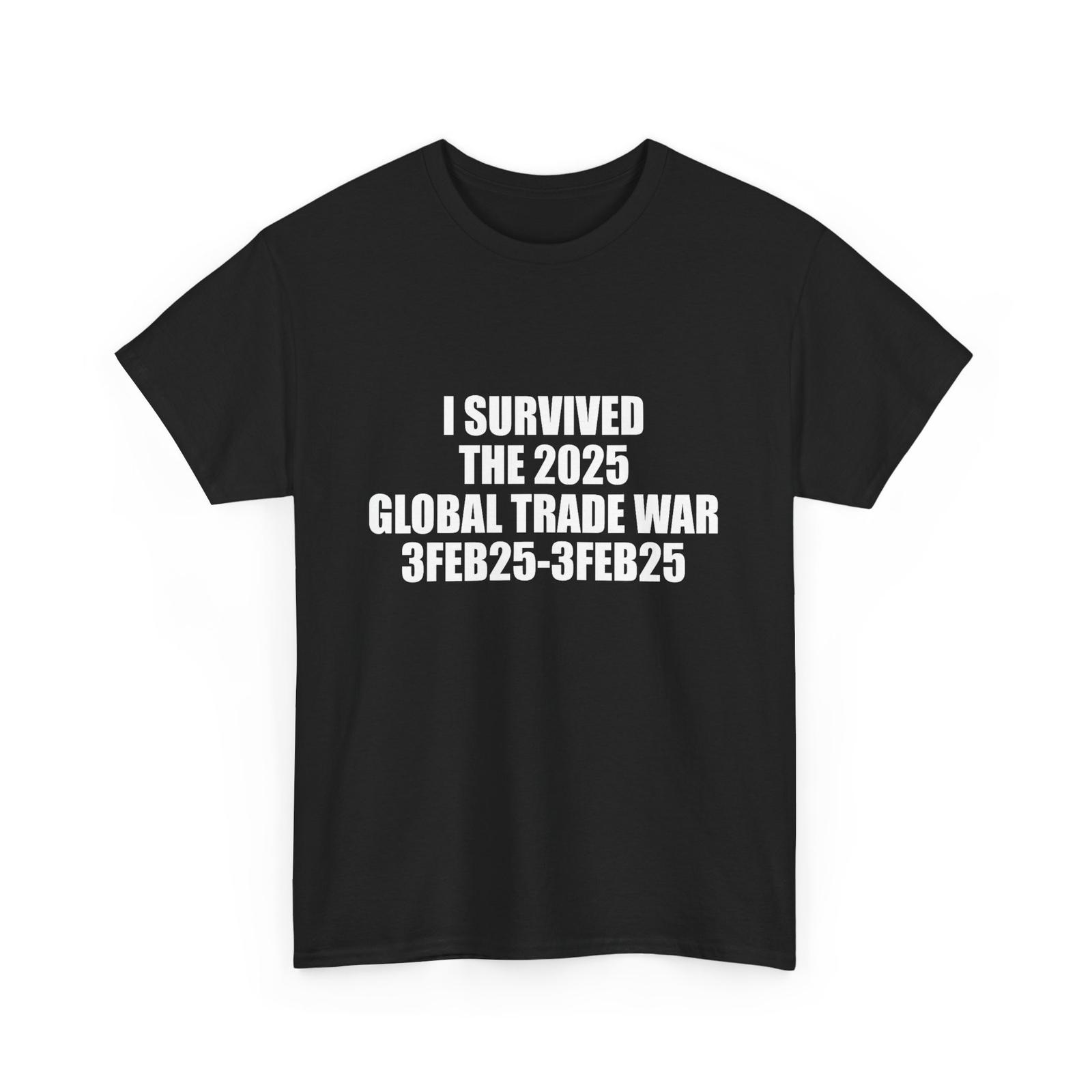 I Survived The 2025 Global Trade War Shirt Trade War and Tariffs Men Shirt XXL