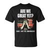 New Pure Cotton MensTShirt with Are We Great Yet American Flag Print for Casual Wear Graphic Tee Breathable and Comfort