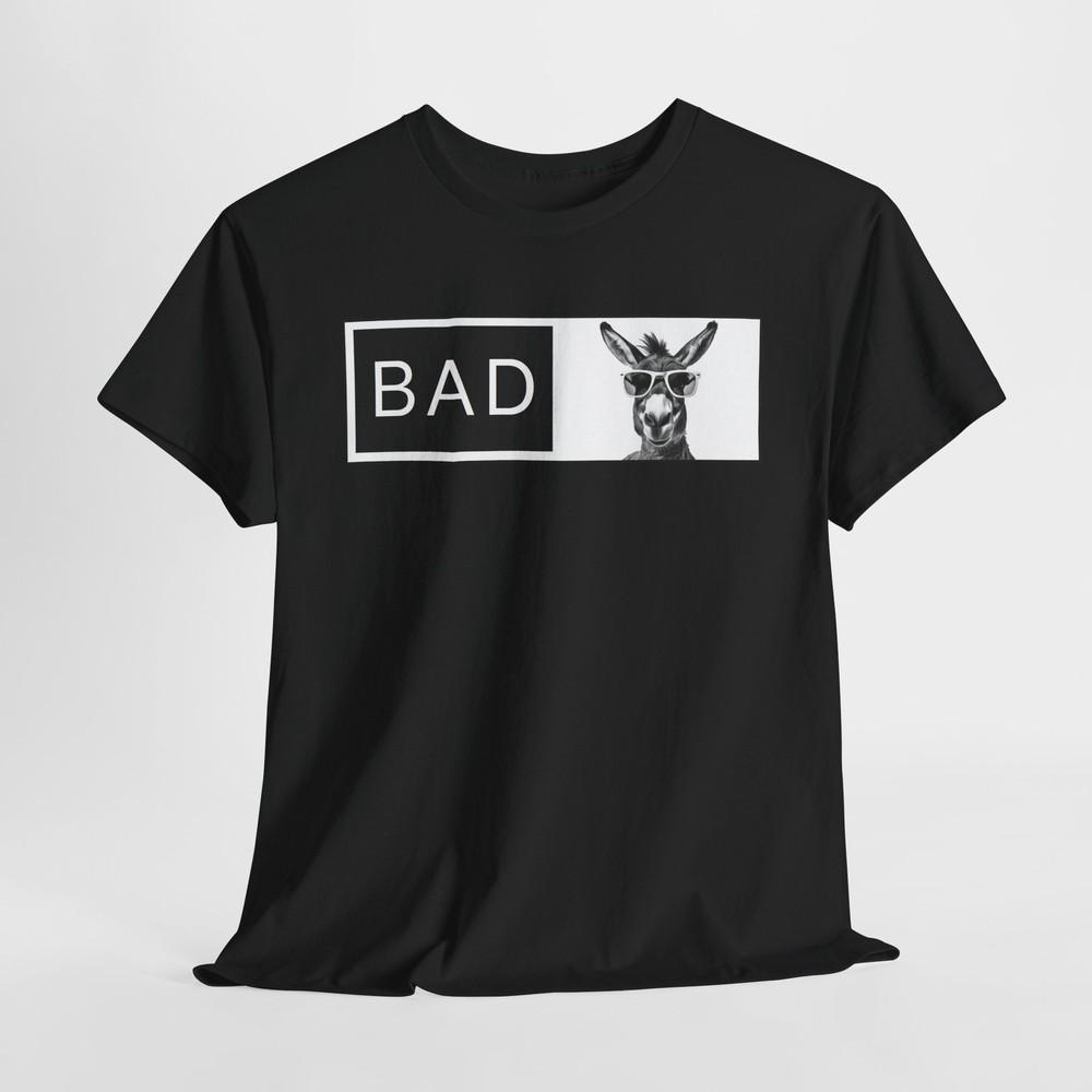 

Bad A** Donkey Funny Humor Unisex Heavy Cotton Tee Shirt Unisex T-Shirt XXXXL