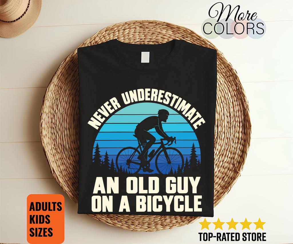 Never Underestimate an Old Guy on a Bicycle Shirt, Funny Cycling Gift, Retro Rider Graphic, Dad Grandpa Birthday, Road Bike Retirement Humor