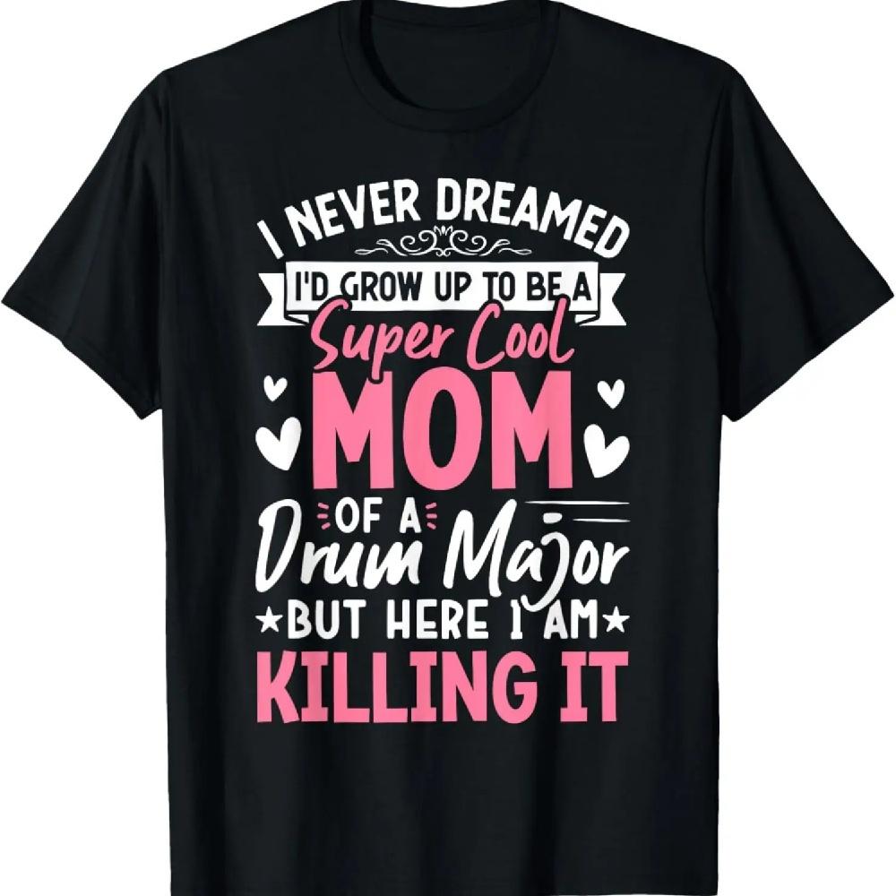 

Mom of a Drum Major Music Lover Mother Drummer Mother s Day T-Shirt XXXXXL чёрный