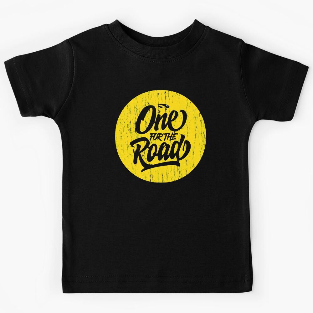 One For The Road Vintage Kids T-Shirt 150