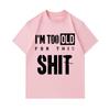 Men's 100% Cotton Crew Neck Short Sleeve T-Shirt, I'm Too Old For This Slogan Printed Casual Loose Fit Tee, Comfortable Daily Wear Top For Street and