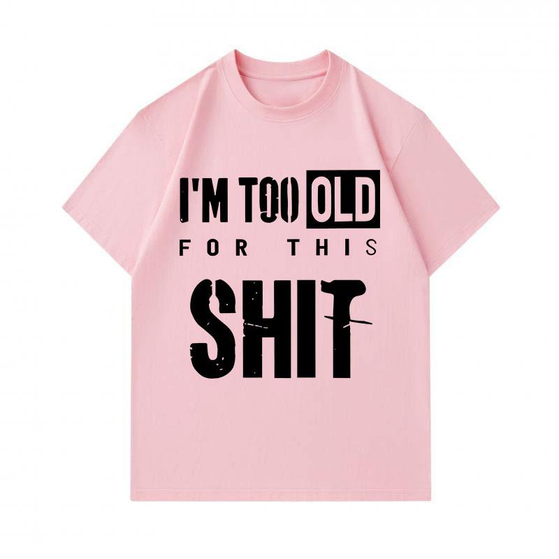 Men's 100% Cotton Crew Neck Short Sleeve T-Shirt, I'm Too Old For This Slogan Printed Casual Loose Fit Tee, Comfortable Daily Wear Top For Street and