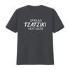 Womens Spread Tzatziki Sauce Not Hate Greek Round Neck T Shirt Black Small vintage Washed Breathable Unisex homme
