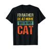 Funny Vintage Id Rather Be At Home With My Cat T Shirt Vintage Casual Homme Slightly Graphic Stylish Stretched Unisex