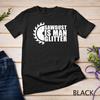 Sawdust Is Man Glitter Woodworking Carpentry Saw Gift Idea Unisex T-shirt