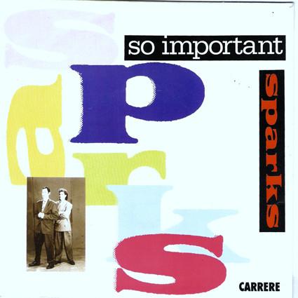 

7inch Record SPARKS - So Important CAR431 CARRERE 1989 UK Dance & Electronica Used