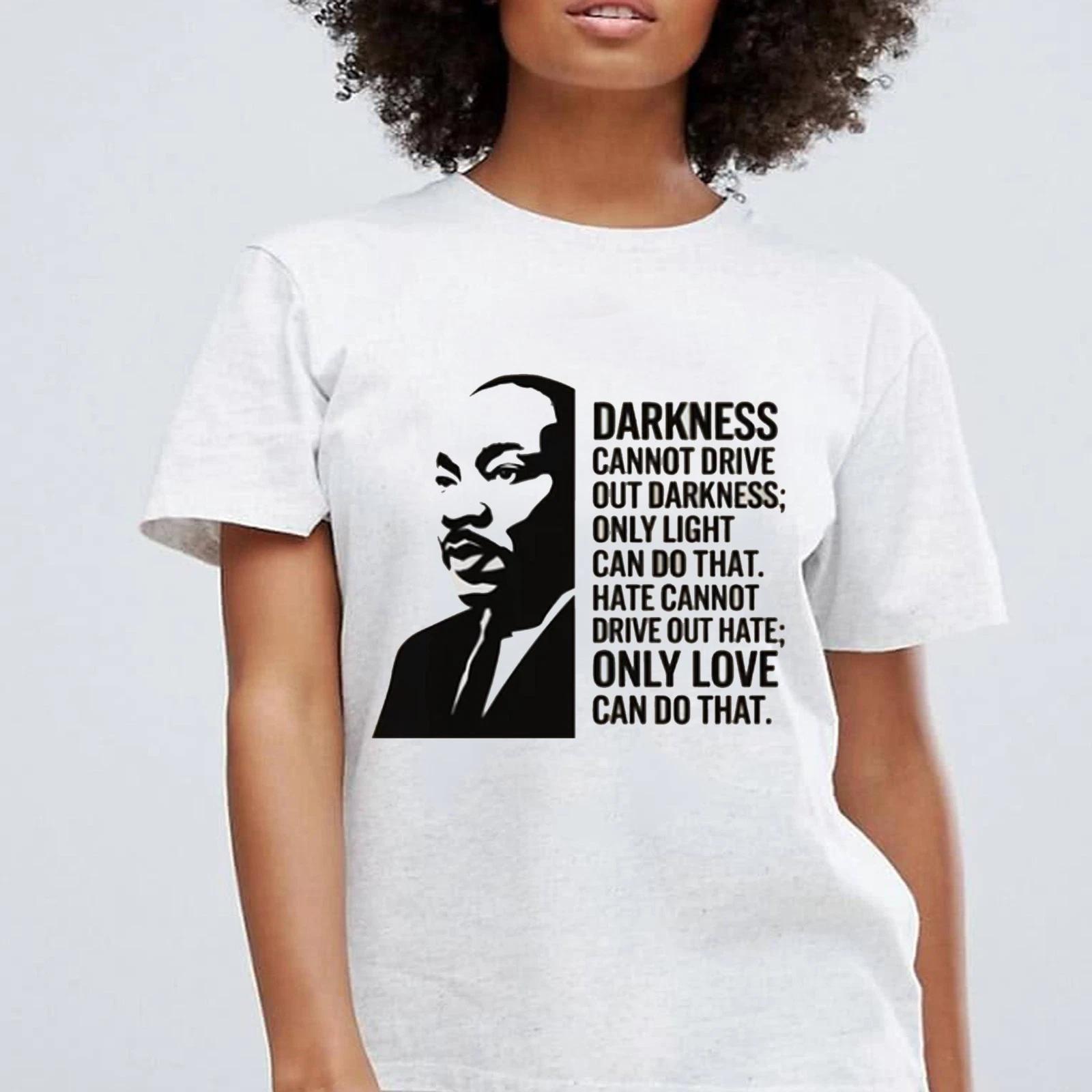 Darkness Cannot Drive Out The Darkness T-shirt, Martin Luther King Day T-shirt L