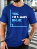 Unisex Crew Neck Tee Always Right Funny Slogan Print Short Sleeve Top Summer Daily Outdoor Loose Soft Casual Basic Street Wear