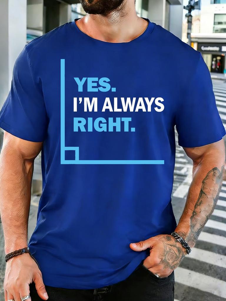 Unisex Crew Neck Tee Always Right Funny Slogan Print Short Sleeve Top Summer Daily Outdoor Loose Soft Casual Basic Street Wear