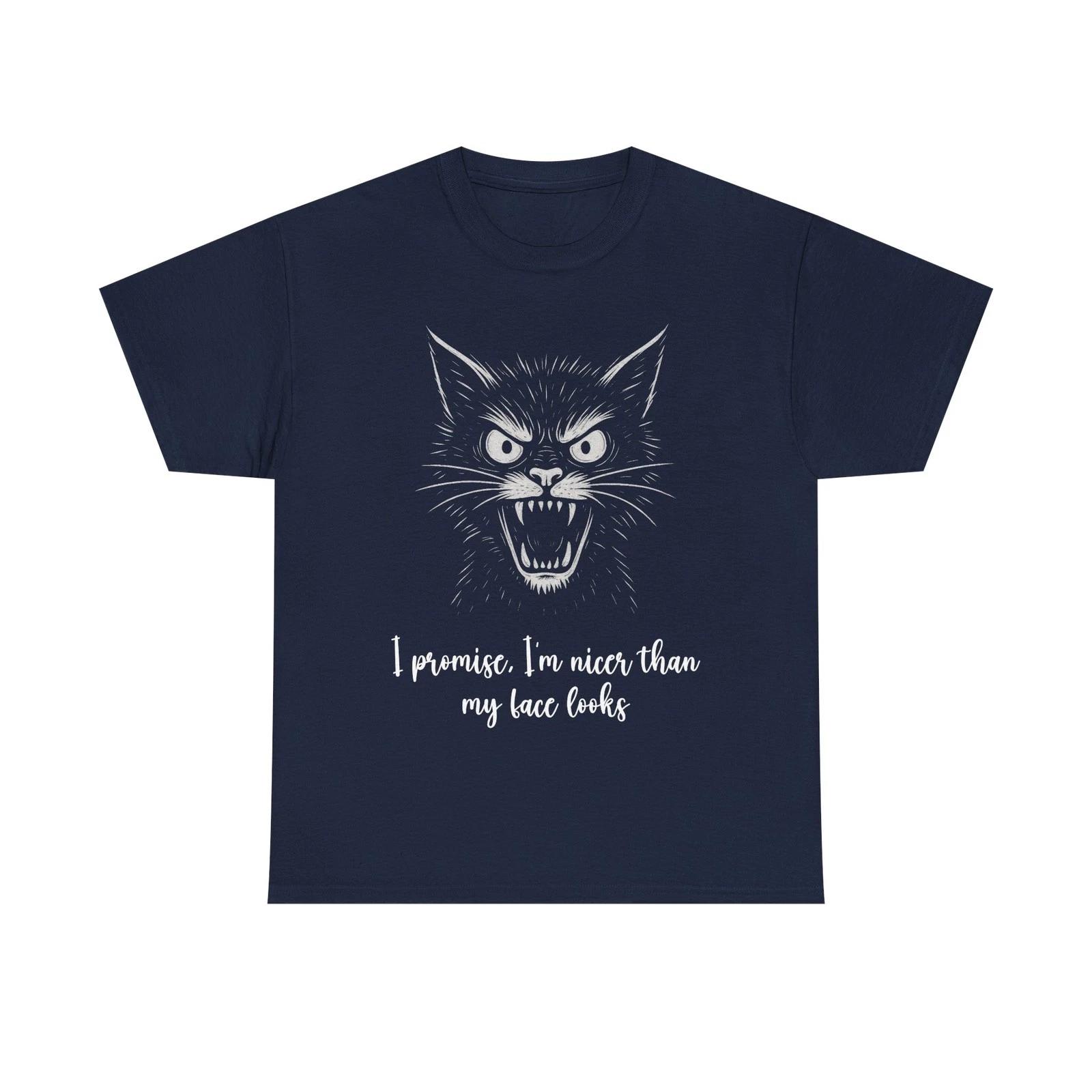 

Funny Cat T shirt |‘I Promise I’m Nicer Than My Face Looks’|Unisex Graphic Shirt 4XL