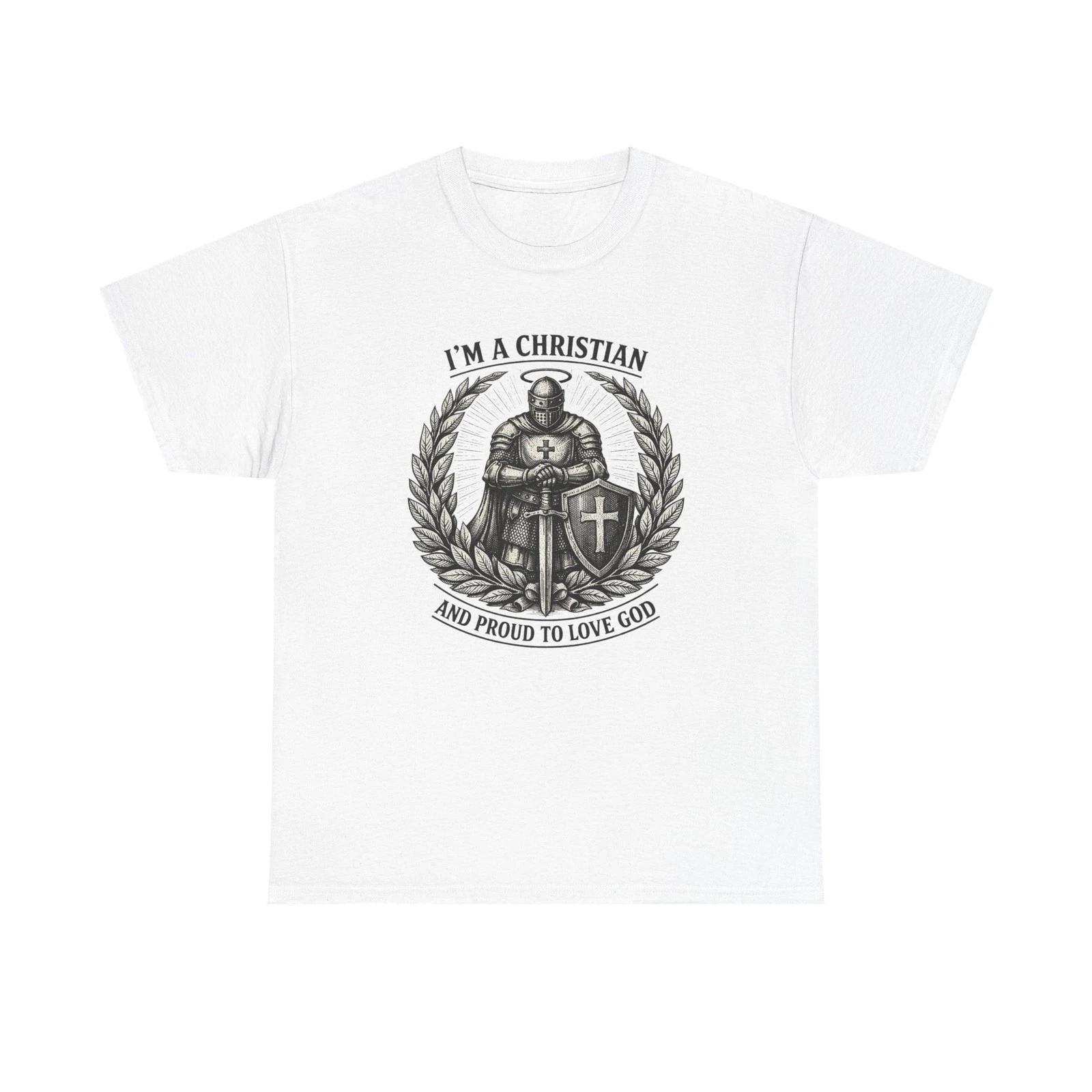 Christian Knight Graphic Tee | I m a Christian and Proud to Love God S