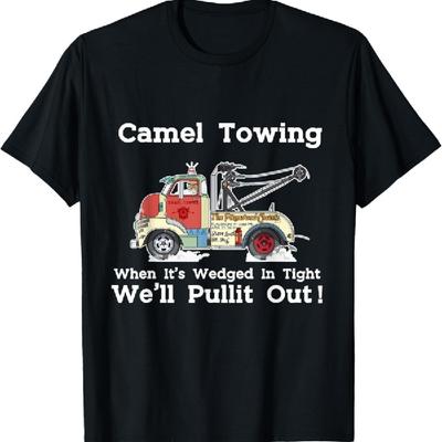 Camel Towing Funny Adult Humor Rude 2025 For Men Quotes T-Shirt
