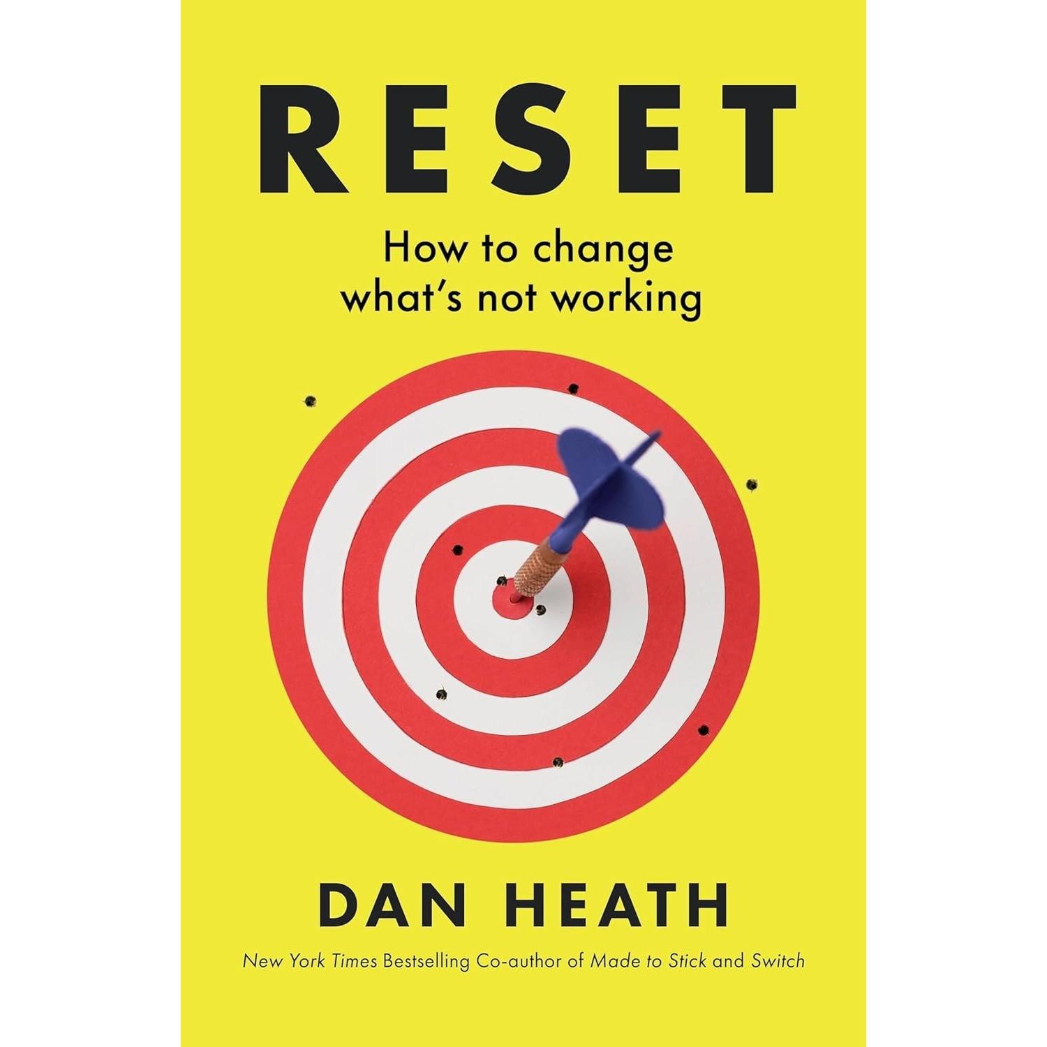 Reset How to change what’s not working Paperback by Dan Heath UKN1567