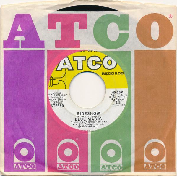 

7inch Record BLUE MAGIC Sideshow Just Dont Want To Be Lo 456961 ATCO Records 1974 US SoulFunk Used