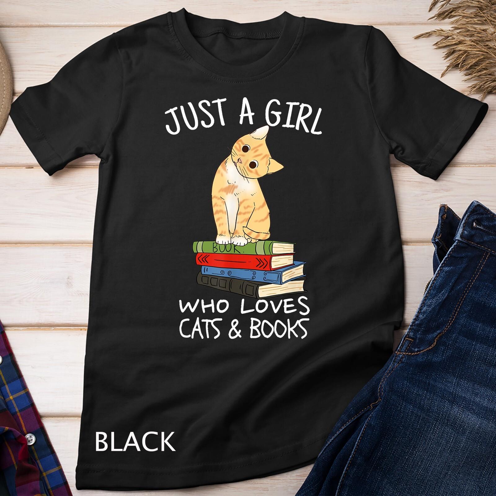 Just A Girl Who Loves Books And Cats - Funny Reading Unisex T-Shirt Mens Womens Tees Top M