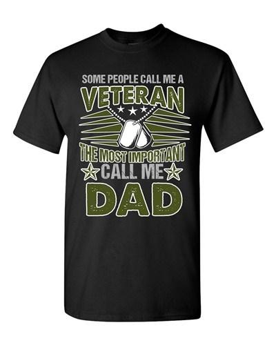 People Call Me Veteran The Most Important Call Me Dad Gift DT Adult T-Shirts Tee Unisex T-Shirt XXXXL