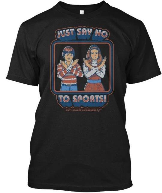 

Say No To Sports - Just Anti Awareness T shirt Made in USA Size S to 5XL 2XL