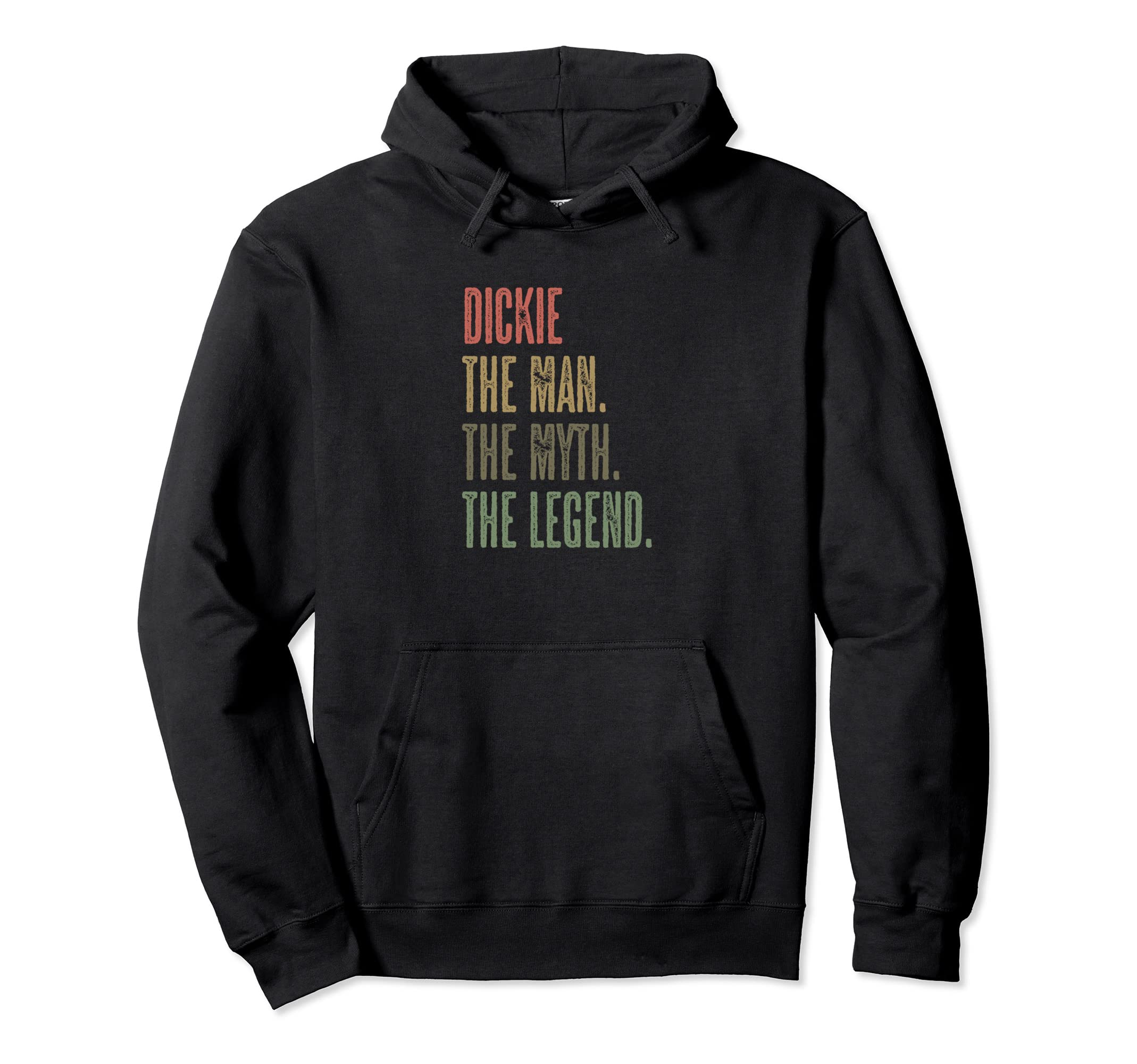 

Dickie the Man the Myth the Legend | Mythos Legend Name - Hoodie