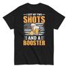 I Got My Two Shots and a Booster Men039;s Womens T-Shirt Funny Vaccine Drinking Tee Unisex T-Shirt