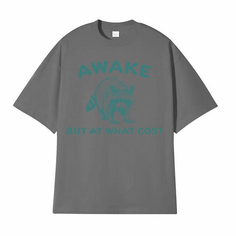 Awake But At What Cost Print T Shirt Retro Funny Raccoon Meme Tee Shirt Men Women Fashion Casual Short Sleeve Tshirt Streetwear