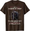 Christian Knight Templar I Am A Warrior Of Christ Forgiven Unisex T-Shirt