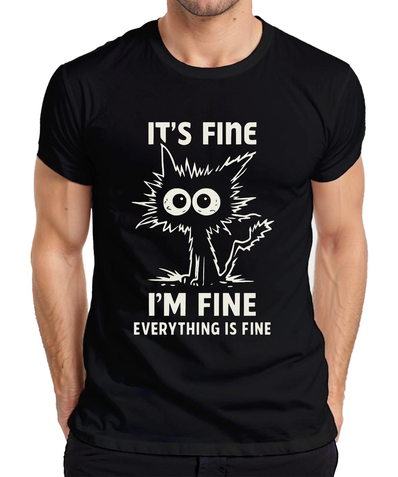 It s fine I m fine everything is fine lustige Katze sarkastisch Herren T-Shirt XXXL