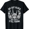 We Got Older But Were Still Young Emo It Was Never A Phase T-Shirt