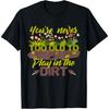 You're Never Too Old To Play In The Dirt Garden Gardening T-Shirt