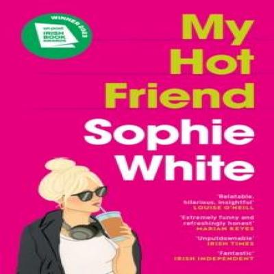 My Hot Friend by Sophie White Paperback Book 9781529352771